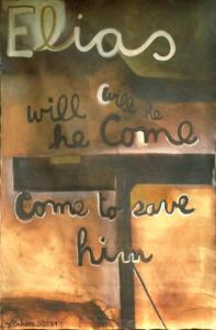 <em>Elias will he come will he come to save him</em>, 1959