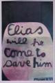 Elias will he come to save him
