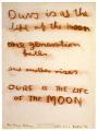 Ours is the life of the moon
